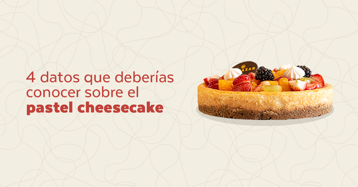 4 datos que deberías conocer sobre el pastel cheesecake